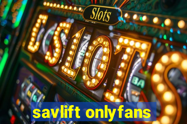 savlift onlyfans